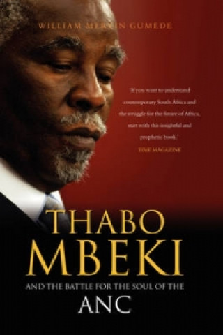 Kniha Thabo Mbeki and the Battle for the Soul of the ANC William Gumede