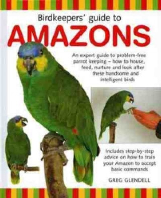Kniha Birdkeeper's Guide to Amazons Greg Glendell