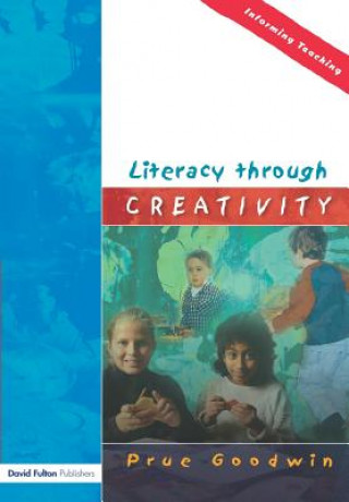 Kniha Literacy through Creativity Prue Goodwin