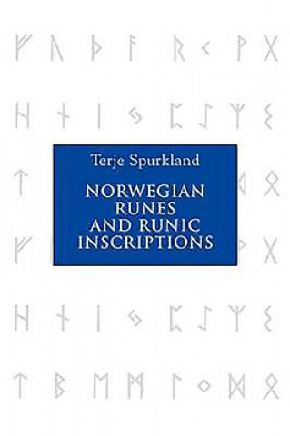 Carte Norwegian Runes and Runic Inscriptions Terje Spurkland