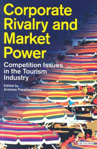 Kniha Corporate Rivalry and Market Power Andreas Papatheodorou