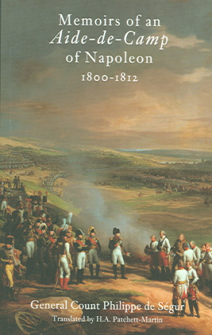 Carte Memoirs of an Aide De Camp of Napoleon, 1800-1812 Philippe De Segur