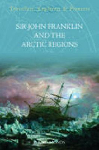 Carte Sir John Franklin and the Arctic Regions Peter L Simmonds