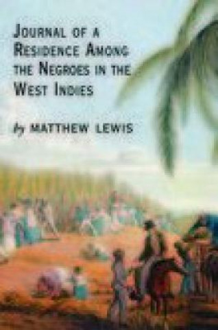 Carte Journal of a Residence Among the Negroes of the West Indies Matthew Lewis