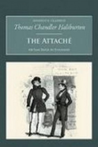 Knjiga Attache: Or Sam Slick in England Thomas Chandler Haliburton