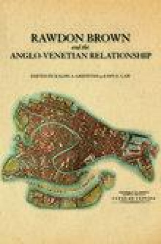 Buch Rawdon Brown and the Anglo-Venetian Relationship Ralph A Griffiths