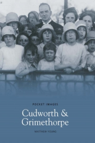 Könyv Cudworth and Grimethorpe Matthew Young
