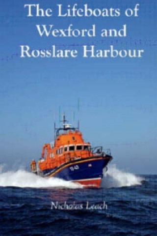 Buch Lifeboats of Rosslare Harbour and Wexford Nicholas Leach