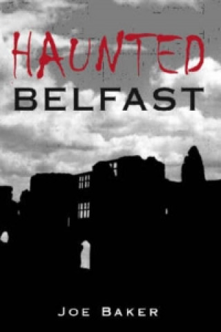 Carte Haunted Belfast Joe Baker