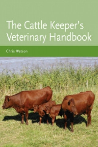 Kniha Cattle Keeper's Veterinary Handbook Chris Watson