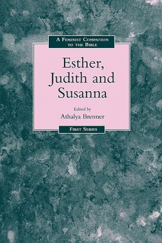 Carte Feminist Companion to Esther, Judith and Susanna Athalya Brenner