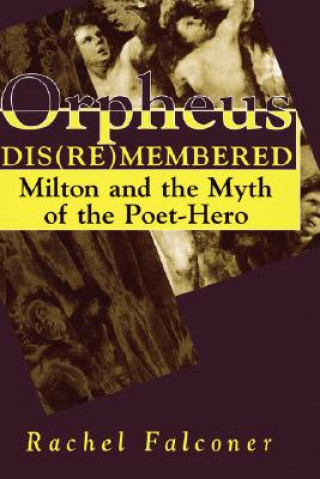 Könyv Orpheus Dis(re)membered Rachel Falconer