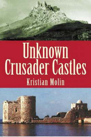 Book Unknown Crusader Castles Kristian Molin