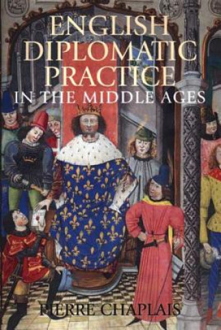 Buch English Diplomatic Practice in the Middle Ages Pierre Chaplais