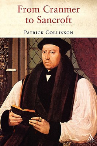 Książka From Cranmer to Sancroft Patrick Collinson