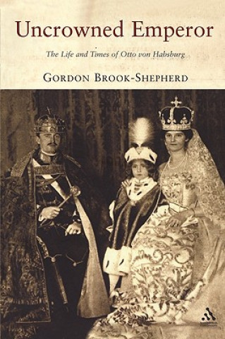 Книга Uncrowned Emperor Gordon Brook-Shepherd