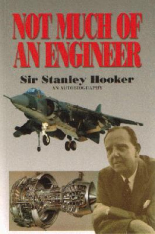 Kniha Not Much Of An Engineer:- An Autobiography Stanley Hooker