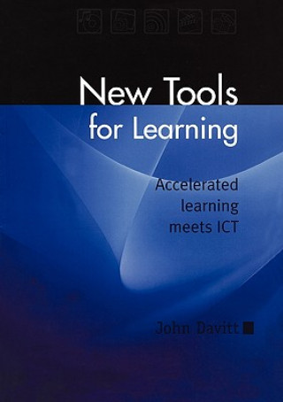 Knjiga New Tools for Learning: accelerated learning meets ICT John Davitt