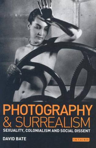 Książka Photography and Surrealism David Bate