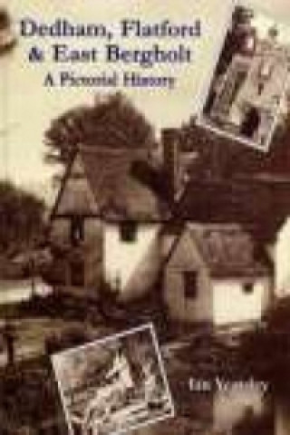 Kniha Dedham, Flatford and East Bergholt: A Pictorial History Ian Yearsley