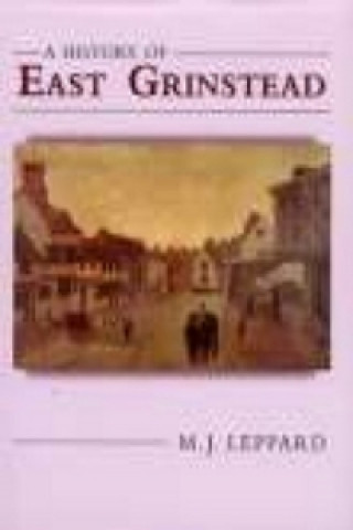 Carte History of East Grinstead M J Leppard