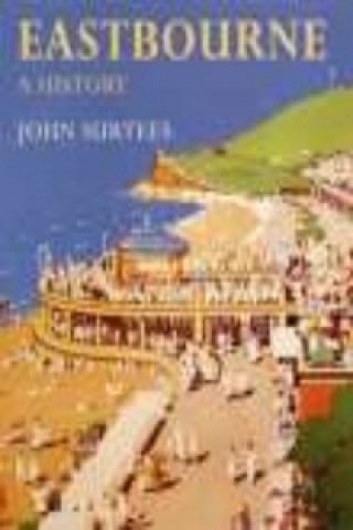 Książka Eastbourne A History John Surtees