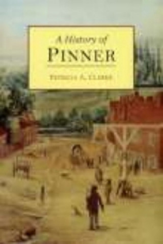 Könyv History of Pinner Patricia Clarke