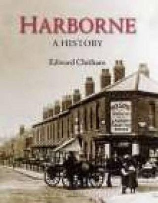 Könyv Harborne: A History Edward Chitham