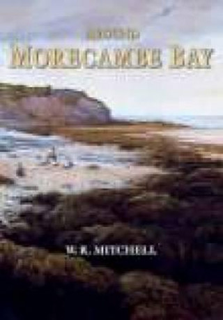 Könyv Around Morecambe Bay W E Mitchell