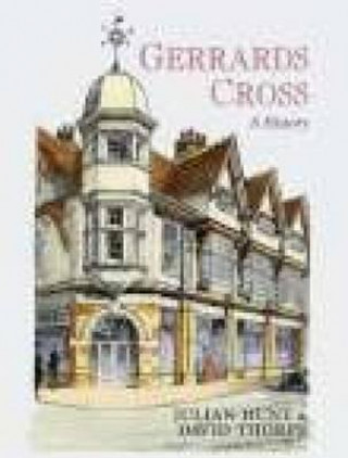 Book Gerrards Cross: A History Julian Hunt