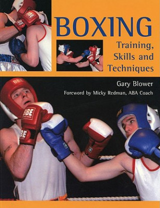 Knjiga Boxing: Training, Skills and Techniques Gary Blower