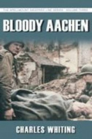 Kniha Bloody Aachen Charles Whiting