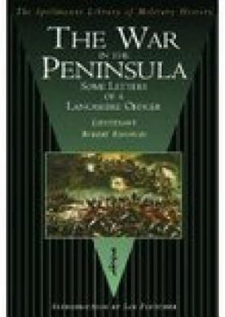 Kniha War in the Peninsula: Some Letters of a Lancashire Officer Robert Knowles