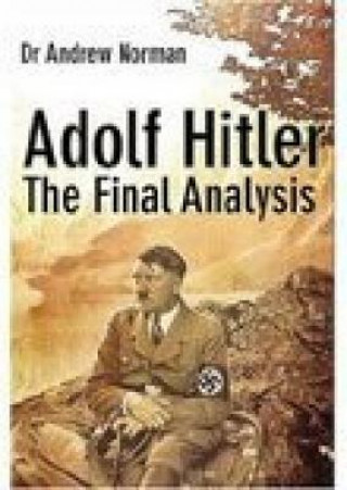 Книга Adolf Hitler: The Final Analysis Andrew Norman
