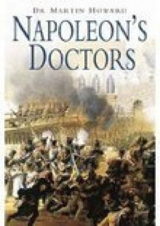 Könyv Napoleon's Doctors Martin Howard