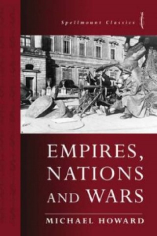 Könyv Empires, Nations and Wars Michael Howard