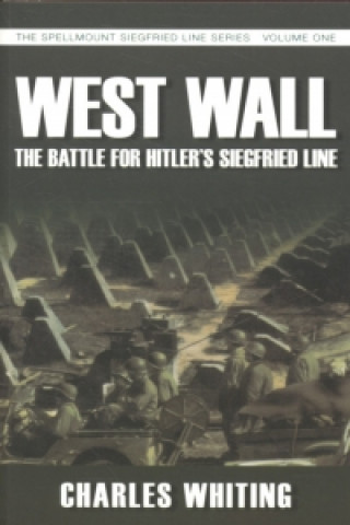 Kniha West Wall: The Battle for Hitler's Siegfried Line Charles Whiting