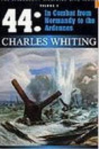 Kniha 44: In Combat from Normandy to the Ardennes - Volume 2 Charles Whiting