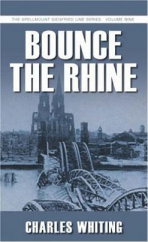 Kniha Bounce the Rhine Charles Whiting