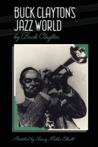 Könyv Buck Clayton's Jazz World Clayton