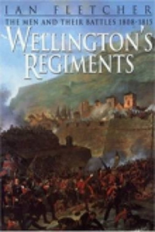Carte Wellington's Regiments Ian Fletcher