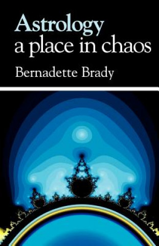 Książka Astrology - a Place in Chaos Bernadette Brady