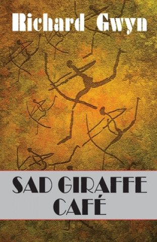 Könyv Sad Giraffe Cafe Richard Gwyn