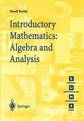 Книга Introductory Mathematics: Algebra and Analysis G C Smith