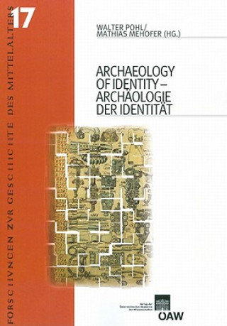 Carte Archaeology of Identity/Archaologie Der Identitat Walter Pohl