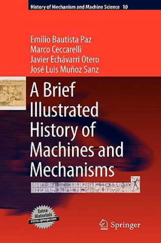 Carte Brief Illustrated History of Machines and Mechanisms Emilio Bautista Paz