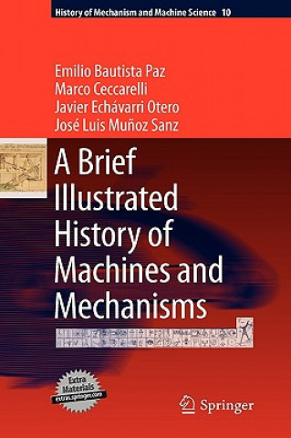 Książka Brief Illustrated History of Machines and Mechanisms Emilio Bautista Paz