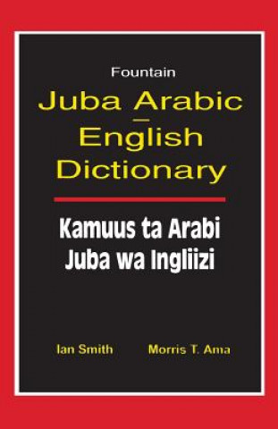 Kniha Juba Arabic English Dictionary/Kamuus Ta Arabi Juba Wa Ingliizi Ian Smith