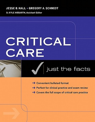 Kniha Critical Care: Just the Facts Hall