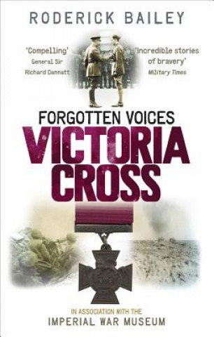 Kniha Forgotten Voices of the Victoria Cross Roderick Bailey